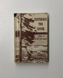 Yesterday, The River A History Of Ear Falls District by Rae Kiebuzinski hardcover book