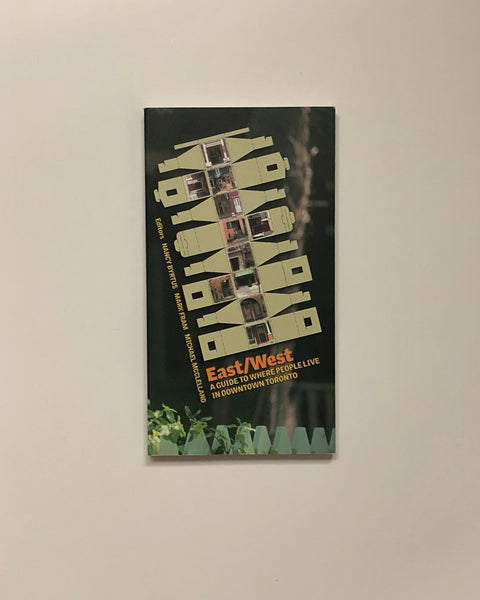 East/West: A Guide to Where People Live in Downtown Toronto by Nancy Byrtus, Mark Fram & Michael McClelland paperback book