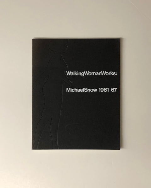 Walking Women Works: Michael Snow 1961-67 by Louise Dompierre paperback book