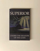Superior: Under the Shadow Of The Gods by Barbara Chisholm & Andrea Gutsche paperback book