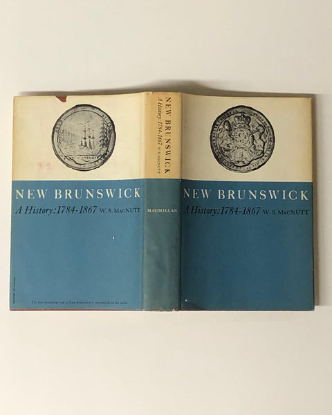 New Brunswick A History: 1784-1867 by W. S. MacNutt hardcover book