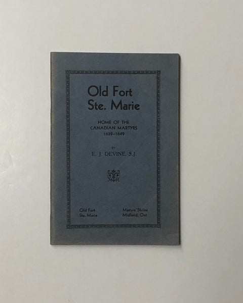 Old Fort Ste. Marie Home Of The Canadian Martyrs 1639-1649 by Edward J. Devine, S.J. paperback book