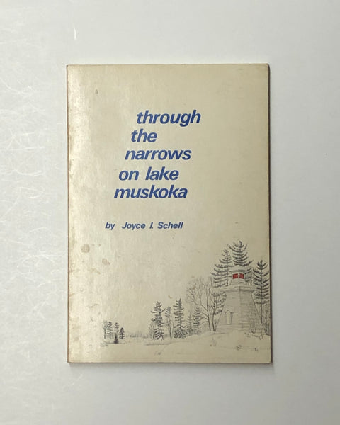 Through the Narrows on Lake Muskoka by Joyce I. Schell paperback book