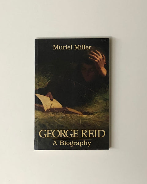 George Reid: A Biography by Muriel Miller paperback book