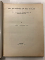 HOWLEY, James P[atrick] [1847-1918]. The Beothucks Or Red Indians The Aboriginal Inhabitants Of Newfoundland. Cambridge: at the University Press, 1915