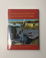 Trailblazers of Algonquin Park by H. Eleanor (Mooney) Wright paperback book