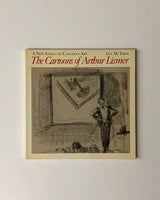The Cartoons of Arthur Lismer: A New Angle on Canadian Art by Ian M. Thom paperback book