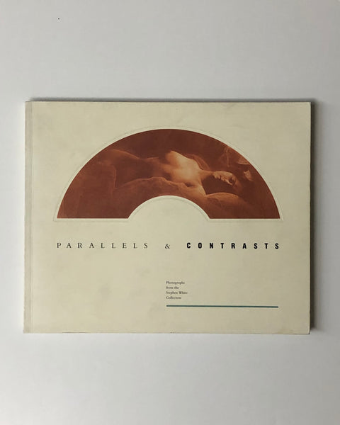 Parallels & Contrasts: Photographs from the Stephen White Collection paperback book