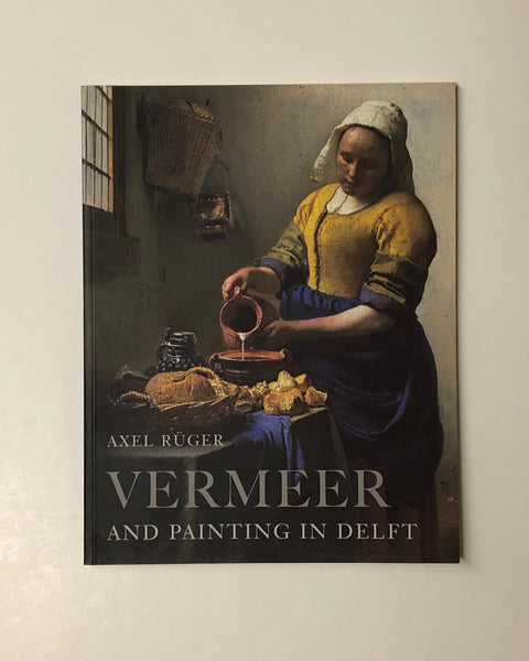 Vermeer and Painting in Delft by Alex Ruger paperback book