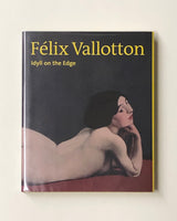 Felix Vallotton: Idyl on the Edge by Christoph Becker & Linda Schadler hardcover book