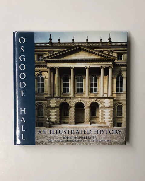 Osgoode Hall: An Illustrated History by John Honsberger hardcover book