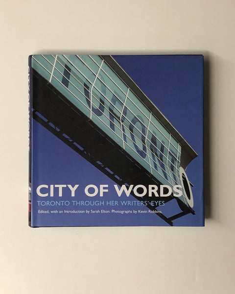 City of Words: Toronto Through Her Authors' Eyes by Sarah Elton & Kevin Robbins hardcover book