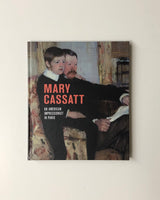 Mary Cassatt: An American Impressionist in Paris by Flavie Durand-Ruel Moraux, Nancy Mowll Mathews & Pierre Curie hardcover book