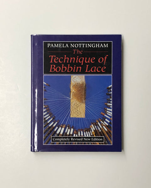 The Technique of Bobbin Lace by Pamela Nottingham hardcover book