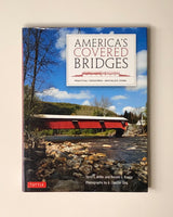 America's Covered Bridges: Practical Crossings - Nostalgic Icons by Terry E. Miller & Ronald G. Knapp hardcover book