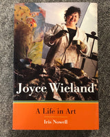 Joyce Wieland: A Life in Art by Iris Nowell 