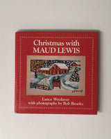 Christmas with Maud Lewis by Lance Woolaver & Bob Brooks hardcover book