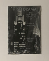 High Drama the New York Cityscapes of Georgia O'Keeffe and Margaret Bourke-White by Peter R. Kalb paperback book