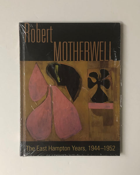 Robert Motherwell: The East Hampton Years, 1944-1951 by Phyllis Tuchman hardcover book
