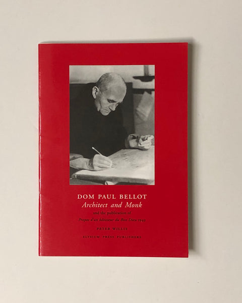 Dom Paul Bellot: Architect and Monk and the publication of Propos d'un batisseur du Bon Dieu 1949 by Peter Willis paperback book