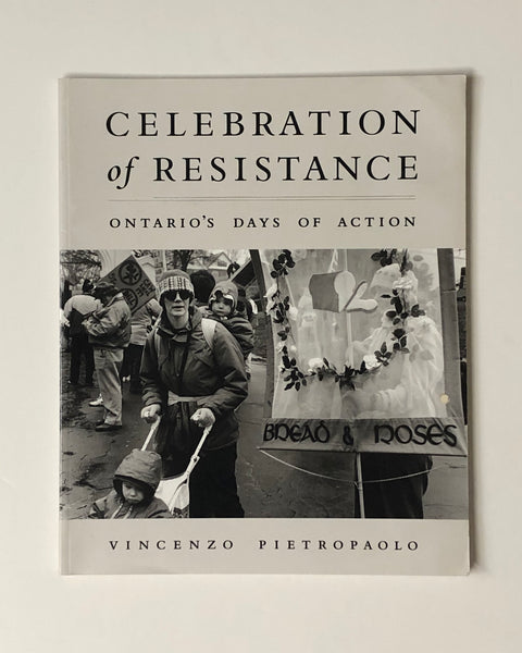 Celebration of Resistance: Ontario's Days of Action by Vincenzo Pietropaolo paperback book