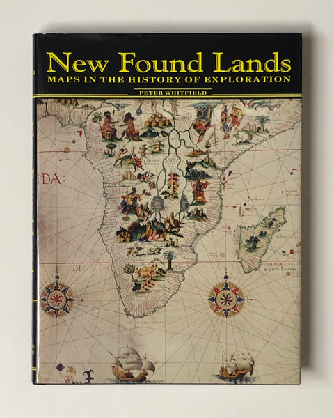 New Found Lands Maps In The History Of Exploration by Peter Whitfield hardcover book