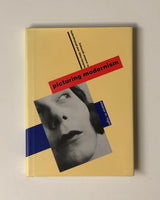 Picturing Modernism: Moholy-Nagy and Photography in Weimar Germany by Eleanor M. Hight hardcover book