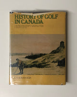 History of Golf in Canada by L.V. Kavanagh hardcover book