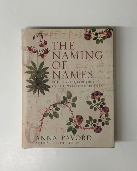 The Naming of Names: The Search for Order in the World of Plants by Anna Pavord hardcover book