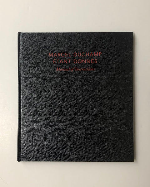 Marcel Duchamp: Manual of Instructions: Étant donnés: 1. la chute d'eau 2. la gaz d'eclairage hardcover book