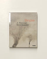 Degas: A Strange New Beauty by Jodi Hauptman hardcover book