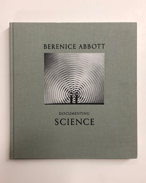 Berenice Abbott: Documenting Science Edited By Ron Kurtz