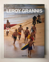 Leroy Grannis: Surf Photography of the 1960s and 1970s Edited by Jim Heimann