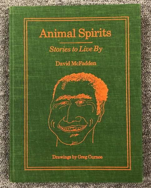 Animal Spirits Stories to Live by David McFadden Drawings by Greg Curnoe