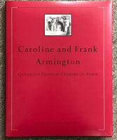 Caroline and Frank Armington: Canadian Painter-Etchers in Paris by Janet Braide and Nancy Parke-Taylor hardcover book