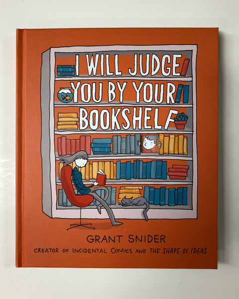 I Will Judge You By Your Bookshelf By Grant Snider