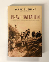Brave Battalion: The Remarkable Saga of the 16th Battalion (Canadian Scottish) in the First World War by Mark Zuehlke - Hardcover book