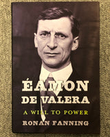 Eamon de Valera: A Will to Power by Ronan Fanning 