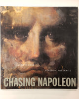 Tony Scherman Chasing Napoleon: Forensic Portraits