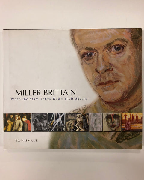 Miller Brittain: When the Starts Threw Down Their Spears By Tom Smart