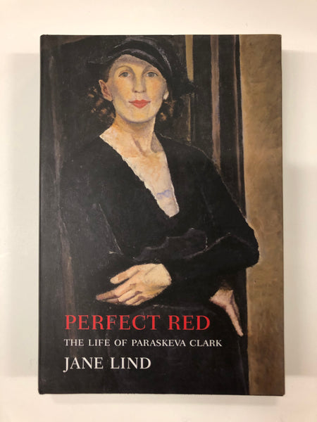 Perfect Red: The Life of Praraskeva Clark by Jane Lind 