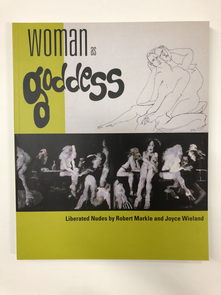 Woman as Goddess: Liberated Nudes by Robert Markle and Joyce Wieland by Anna Hudson