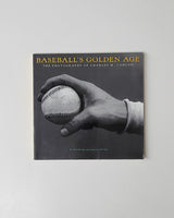 Baseball's Golden Age: The Photographs of Charles M. Conlon by Neal McCabe & Constance McCabe paperback book