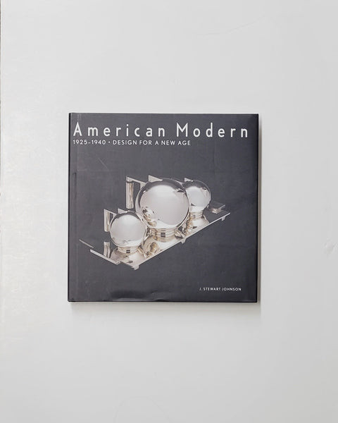 American Modern, 1925-1940: Design for a New Age by J. Stewart Johnson hardcover book