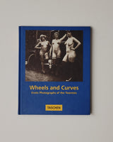 Wheels and Curves: Erotic Photographs of the Twenties by Walter Honscheidt & Uwe Scheid hardcover book