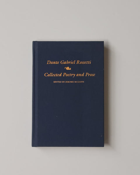 Collected Poetry and Prose by Dante Gabriel Rossetti Edited by Jerome McGann hardcover book