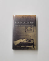 Sad, Mad and Bad: Women and the Mind-Doctors from 1800 by Lisa Appignanesi hardcover book