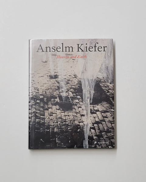 Anselm Kiefer: Heaven and Earth by Michael Auping hardcover book