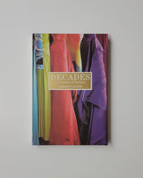 Decades: A Century of Fashion by Cameron Silver hardcover book