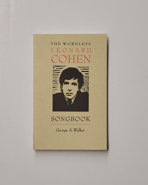 The Wordless Leonard Cohen Songbook by George A. Walker paperback book